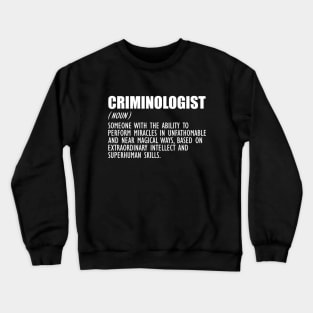 Criminologist Definition w Crewneck Sweatshirt